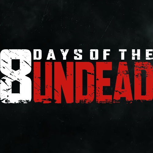 8 DAYS OF THE UNDEAD